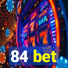 84 bet